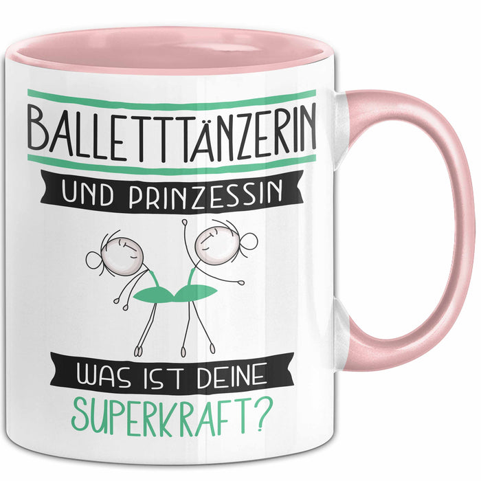 Balletttänzerin Und Prinzessin Tasse Geschenk Für Eine Balletttänzerin Geburtstag Was Ist Deine Superkraft Rosa Trendation