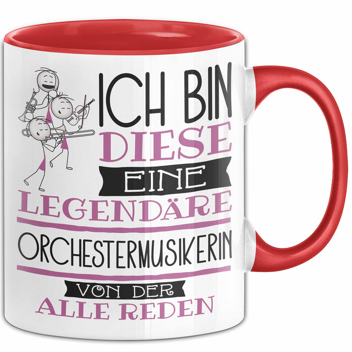Orchestermusikerin Tasse Geschenk Ich Bin Diese Eine Legendäre Orchestermusikerin Von Der Alle Reden Geschenkidee Geburtstag Weihnachten Rot Trendation