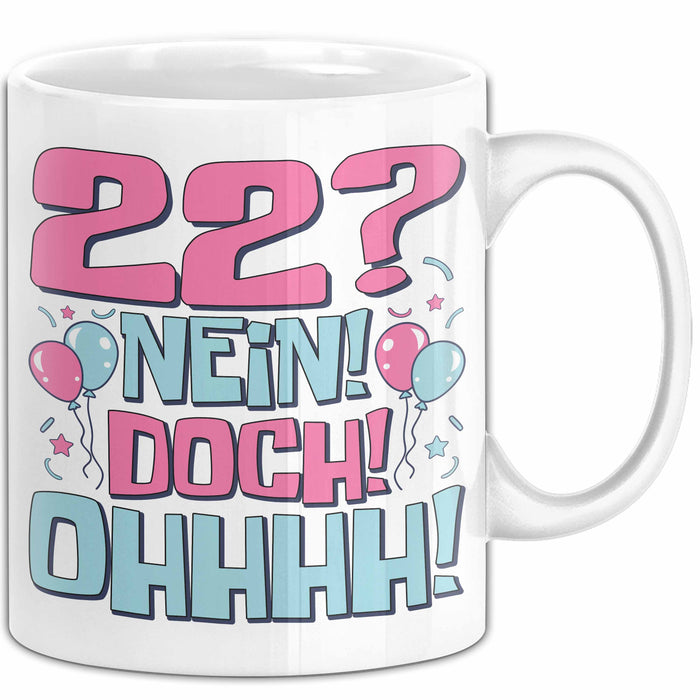 22er Geburtstag Geschenk Männer Frauen 22 Nein Doch Ohhhh Lustiger Spruch Geschenkidee Kaffee-Becher Weiß Trendation