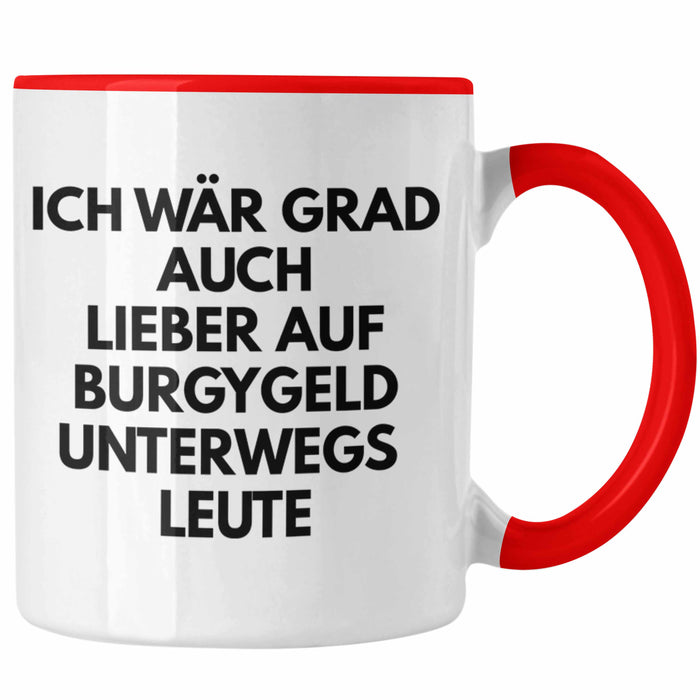 Meme Tasse Burgygeld Tasse Geschenk Dank Meme Internet Spruch Geschenkidee Bürgergeld Rot Trendation