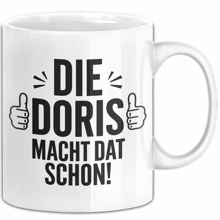 Doris Tasse Geschenk Die Doris Macht Dat Schon Geschenkidee Becher mit Name Weiß Trendation