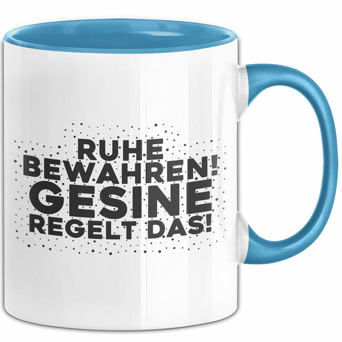 Gesine Tasse Ruhe Bewahren! Gesine Regelt Das! Geschenk Blau Trendation