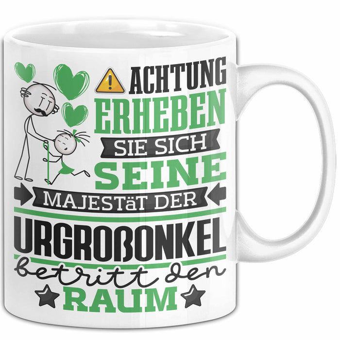 Urgroßonkel Geschenk Tasse Lustiger Spruch Erheben Sie Sich Der Urgroßonkel Betritt den Raum Weiß Trendation