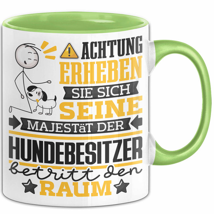 Hundebesitzer Geschenk Tasse Lustiger Spruch Erheben Sie Sich Der Hundebesitzer Betritt den Raum Grün Trendation