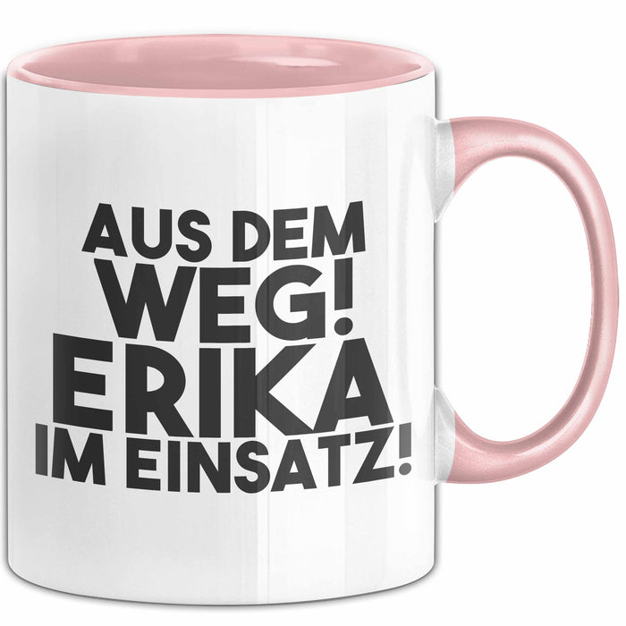 Erika Tasse Aus Dem Weg! Erika Im Einsatz! Geschenk
