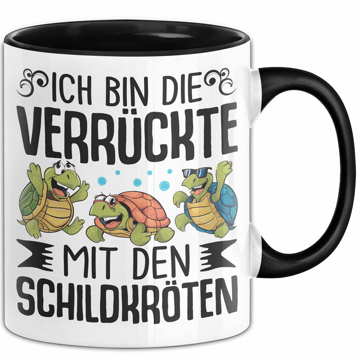 Schildkröten-Liebhaberin Tasse Geschenk Frauen Turtles Ich Bin Die Verrückte Mit Den Schildkröten Trendation