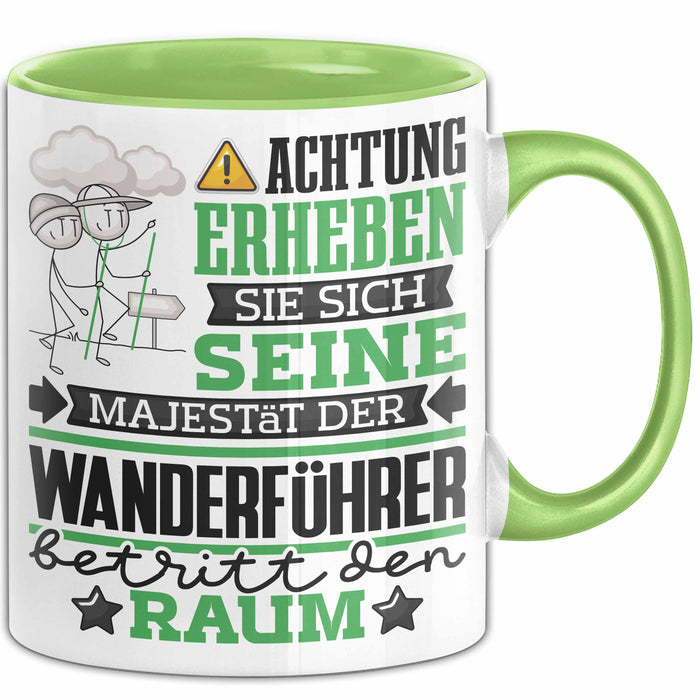 Wanderführer Geschenk Tasse Lustiger Spruch Erheben Sie Sich Der Wanderführer Betritt den Raum Grün Trendation