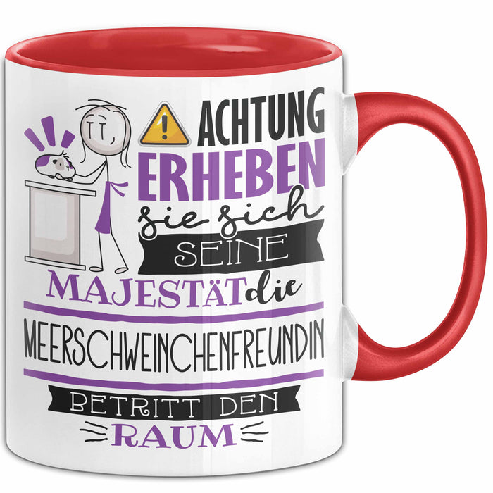 Meerschweinchenfreundin Tasse Geschenk Lustiger Spruch Bitte Erheben Sie Sich Seine Majestät Die Meerschweinchenfreundin Betritt Den Raum Rot Trendation