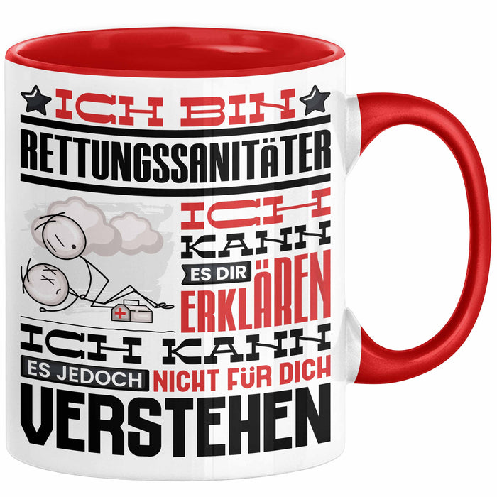 Rettungssanitäter Geschenk Tasse Geschenkidee für Rettungssanitäter Geburtstag Lustiger Spruch Ich Bin Rettungssanitäter Ich Kann Es Dir Erklären Aber Nicht Für Dich Verstehen Funny Rot Trendation
