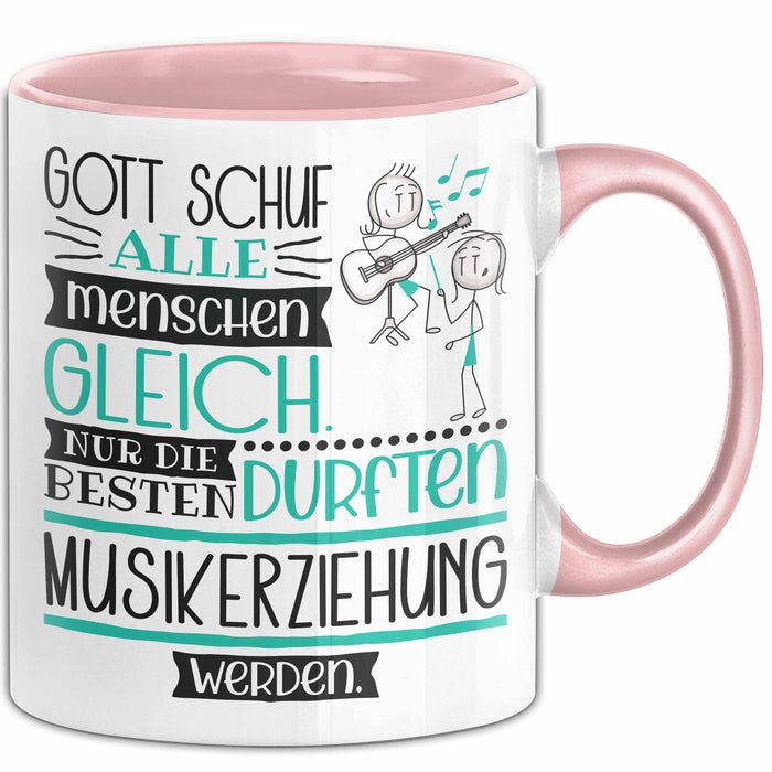 Musikerziehung Geschenk Becher Tasse Gott Schuf Alle Menschen Gleich Nur Die Besten Durfeten Musikerziehung Werden Geschenkidee Lustig Rosa Trendation
