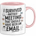 Bürokollege Tasse Geschenk Lustige Geschenkidee Spruch I Survived Another Meeting E-Mail Rosa Trendation