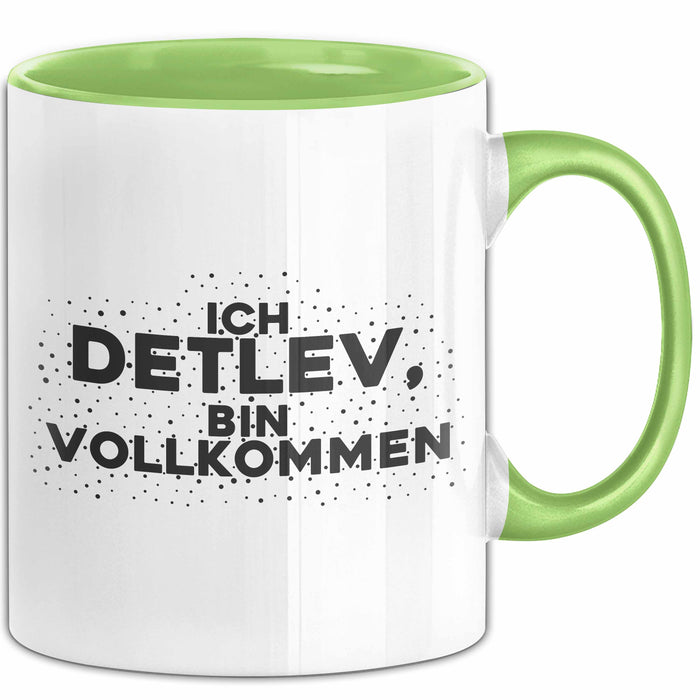 Detlev Tasse Ich Detlev, Bin Vollkommen Geschenk