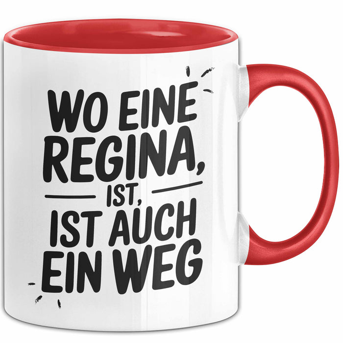 Regina Tasse Geschenk Wo Eine Regina Ist Ist Auch Ein Weg Geschenkidee Becher mit Name Rot Trendation