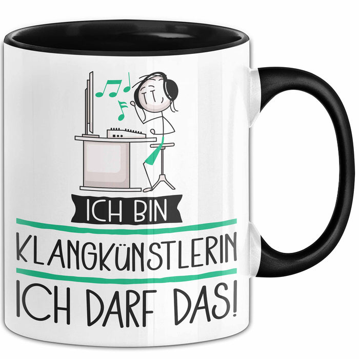 Geschenk für Klangkünstlerin Tasse Lustige Geschenkidee Geburtstag Ich Bin Klangkünstlerin Ich Darf Das Trendation