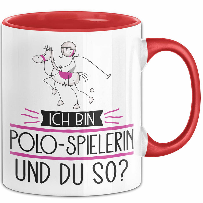 Polo-Spielerin Tasse Geschenk Ich Bin Polo-Spielerin Und Du So Geschenkidee Lustiger Spruch Becher Rot Trendation