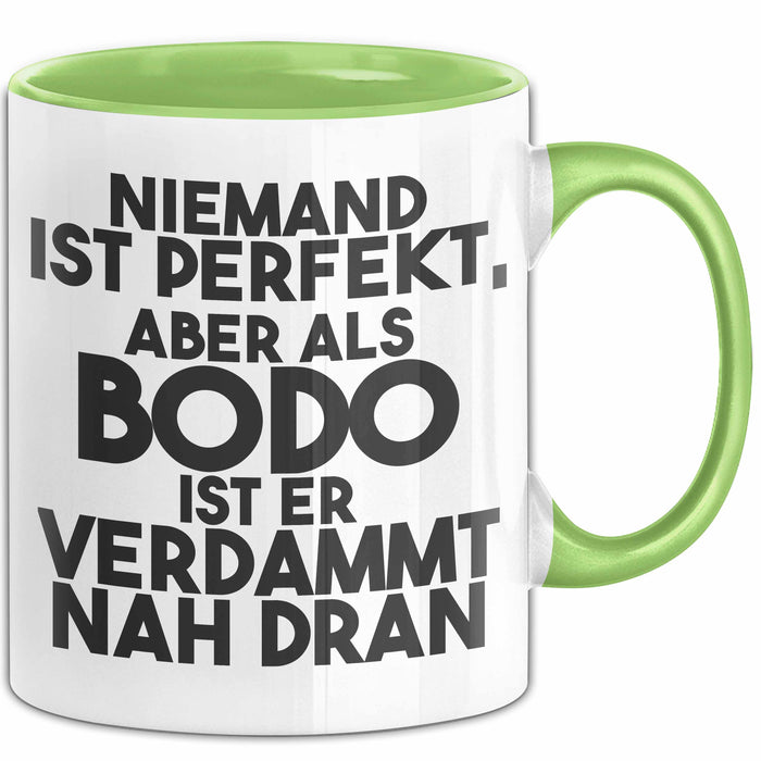 Bodo Tasse Niemand Ist Perfekt, Aber Als Bodo Ist Er Verdammt Nah Dran Grün Trendation