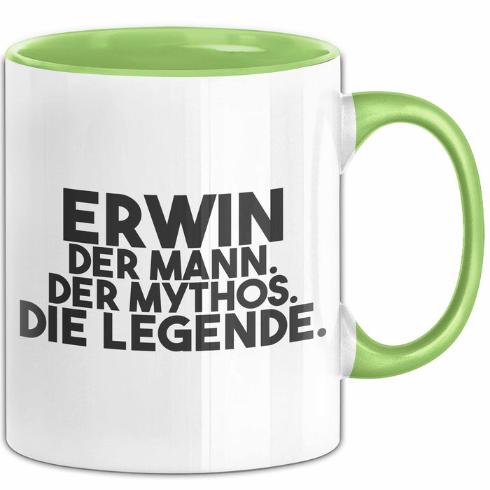 Erwin Tasse Erwin – Der Mann. Der Mythos. Die Legende. Geschenk