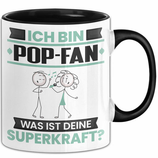 Pop-Fan Tasse Geschenk für Pop-Fan Geburtstag Lustiger Spruch Kaffee-Becher Was Ist Deine Superkraft Schwarz Trendation