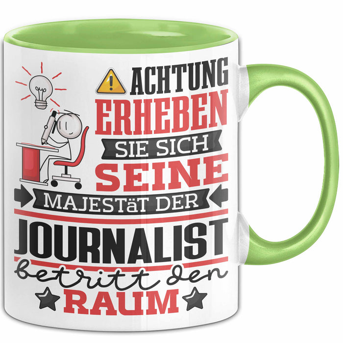Journalist Geschenk Tasse Lustiger Spruch Erheben Sie Sich Der Journalist Betritt den Raum Grün Trendation