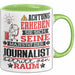 Journalist Geschenk Tasse Lustiger Spruch Erheben Sie Sich Der Journalist Betritt den Raum Grün Trendation