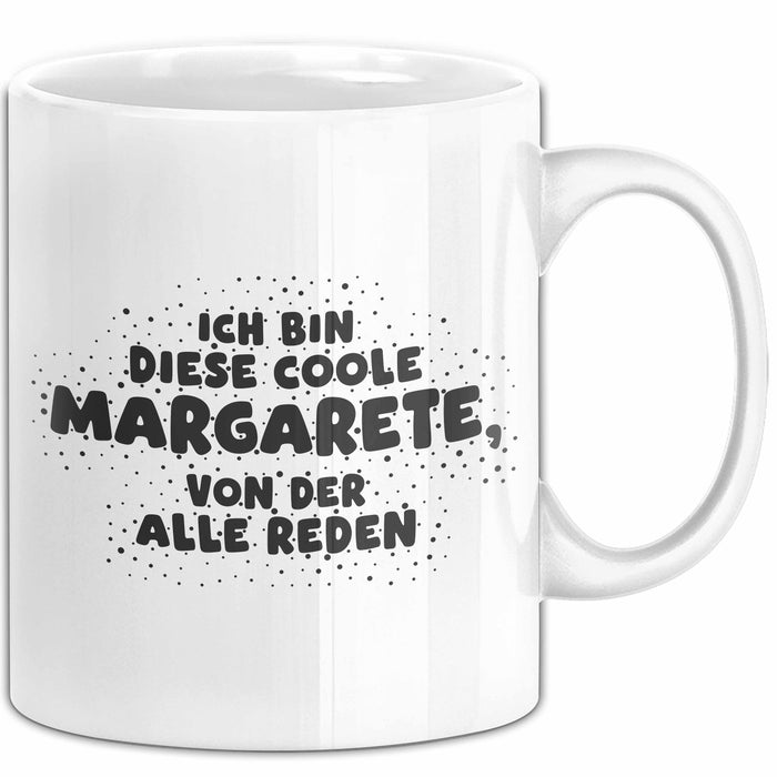 Margarete Tasse Ich Bin Diese Coole Margarete, Von Der Alle Reden Geschenk