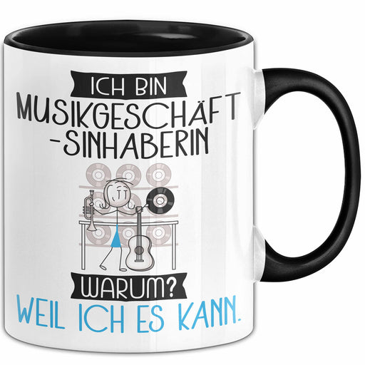 Musikgeschäftsinhaberin Tasse Geschenk Ich Bin Musikgeschäftsinhaberin Warum Weil Ich Es Kann Geschenkidee Geburtstag Trendation