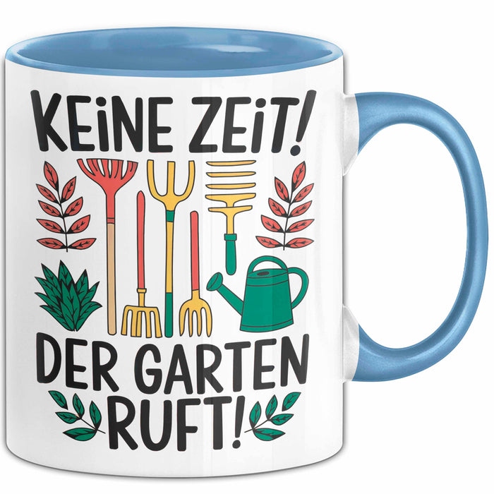 Garten Pflanzen Gärtner Tasse Geschenk Lustige Geschenkidee Spruch Keine Zeit Der Garten Ruft Blau Trendation