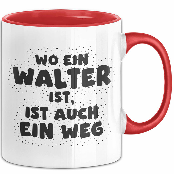 Walter Tasse Wo Ein Walter Ist, Ist Auch Ein Weg Geschenk