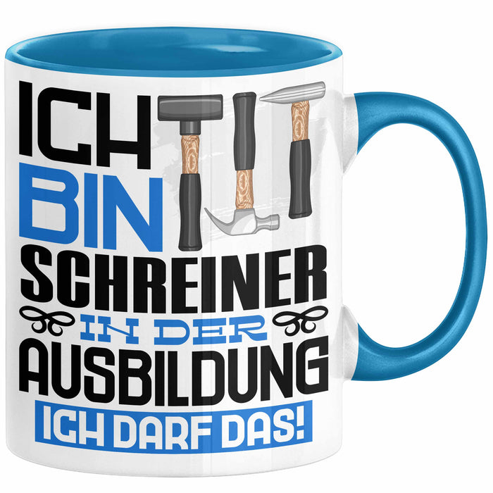 Schreiner Ausbildung Tasse Geschenk Ich Bin Schreiner In Der Ausbildung Ich Darf Das Geschenkidee Spruch Blau Trendation