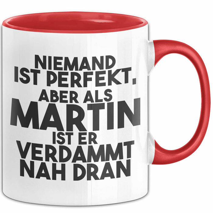 Martin Tasse Niemand Ist Perfekt, Aber Als Martin Ist Er Verdammt Nah Dran Rot Trendation