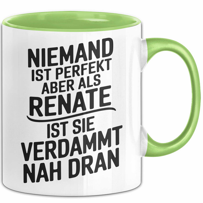 Renate Tasse Geschenk Niemand Ist Perfekt Renate Verdammt Nah Dran Geschenkidee Grün Trendation