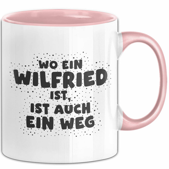 Wilfried Tasse Wo Ein Wilfried Ist, Ist Auch Ein Weg Geschenk
