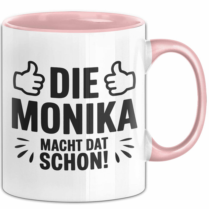 Monika Tasse Geschenk Die Monika Macht Dat Schon Geschenkidee Becher mit Name Rosa Trendation