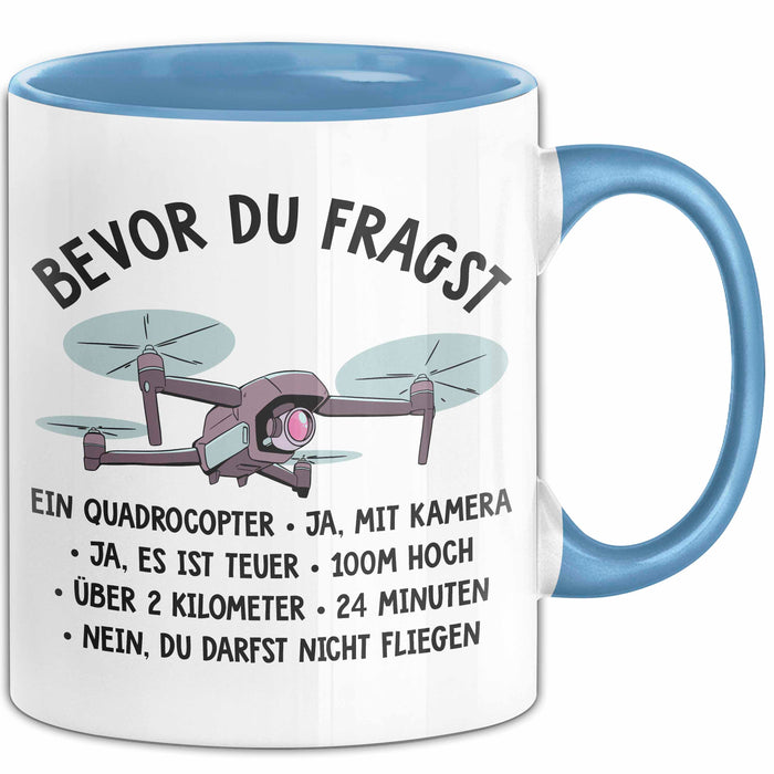 Quadcopter Drohnenpilot Tasse Geschenk Lustige Geschenkidee Spruch Bevor Du Fragst Blau Trendation