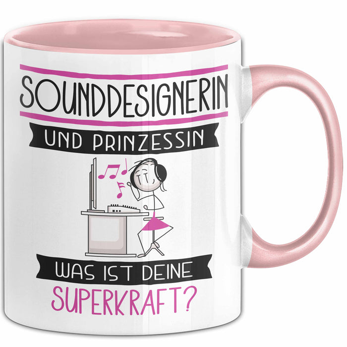 Sounddesignerin Und Prinzessin Tasse Geschenk Für Eine Sounddesignerin Geburtstag Was Ist Deine Superkraft Rosa Trendation