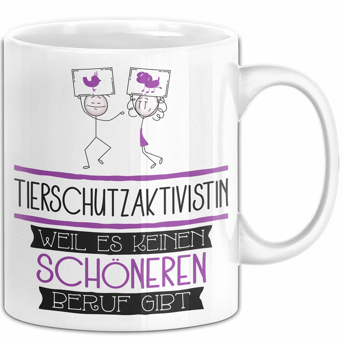 Tierschutzaktivistin Weil Es Keinen Schöneren Beruf Gibt Tasse Geschenk für Eine Tierschutzaktivistin Lustig Weiß Trendation