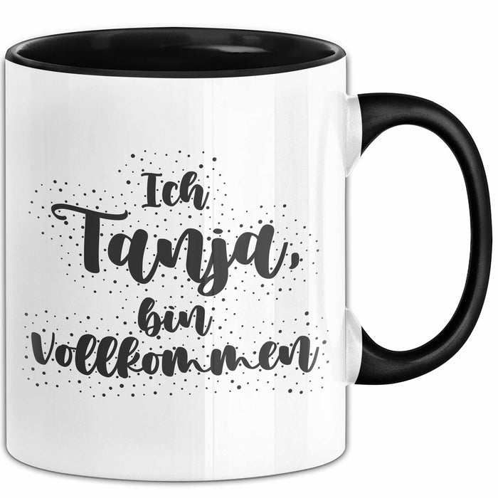 Tanja Tasse Ich Tanja, Bin Vollkommen Geschenk Schwarz Trendation