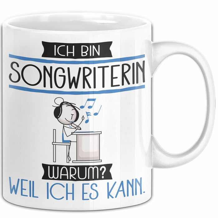 Songwriterin Tasse Geschenk Ich Bin Songwriterin Warum Weil Ich Es Kann Geschenkidee Geburtstag Weiß Trendation