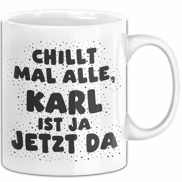 Karl Tasse Chillt Mal Alle, Karl Ist Ja Jetzt Da Geschenk