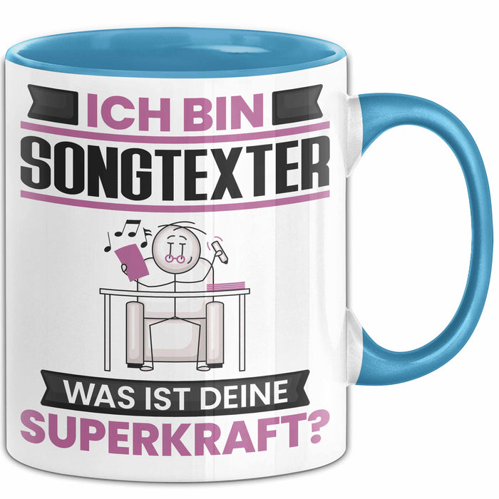 Songtexter Tasse Geschenk für Songtexter Geburtstag Lustiger Spruch Kaffee-Becher Was Ist Deine Superkraft Blau Trendation
