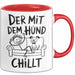 Hund Tierliebhaber Tasse Geschenk Lustige Geschenkidee Spruch Der Mit Dem Hund Chillt Rot Trendation