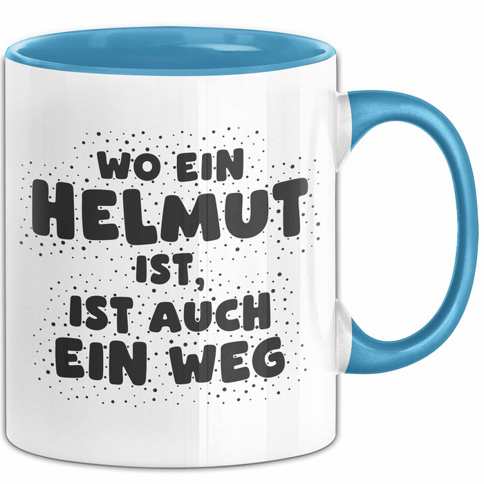 Helmut Tasse Wo Ein Helmut Ist, Ist Auch Ein Weg Geschenk