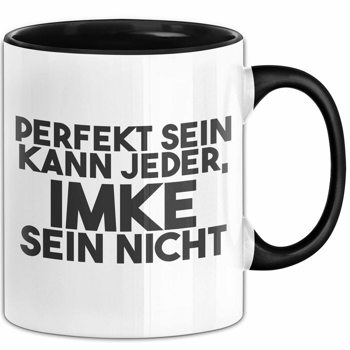 Imke Tasse Perfekt Sein Kann Jeder, Imke Sein Nicht Geschenk Schwarz Trendation