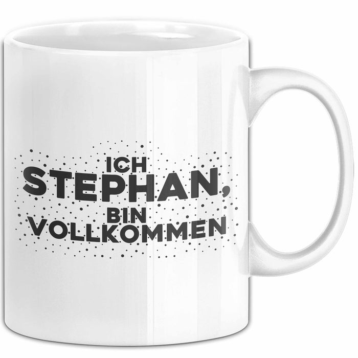 Stephan Tasse Ich Stephan, Bin Vollkommen Geschenk