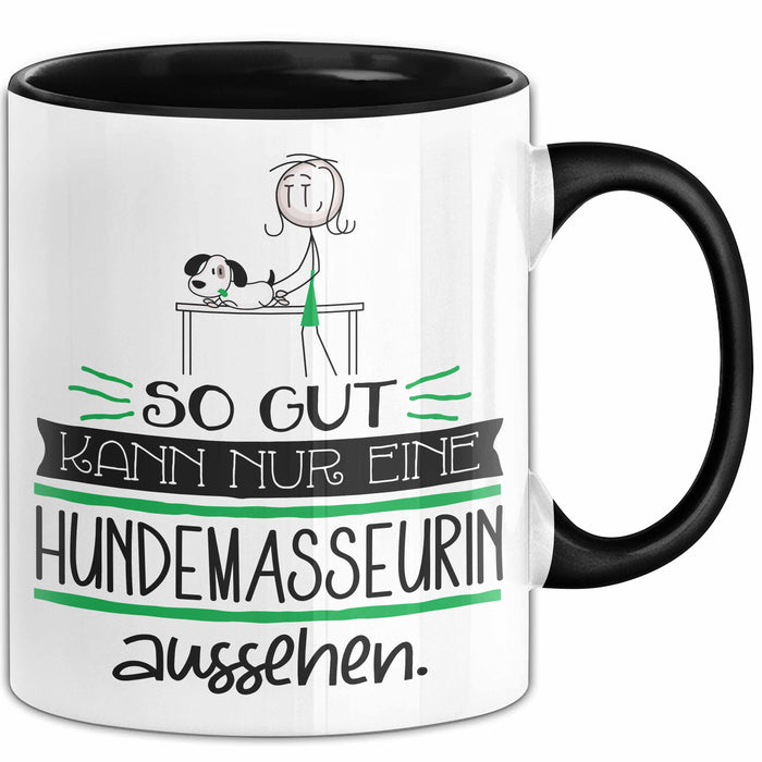 Hundemasseurin Geschenk Tasse So Gut Kann Nur Eine Hundemasseurin Aussehen Geschenkidee Geburtstag Weihnachten Lustig Trendation