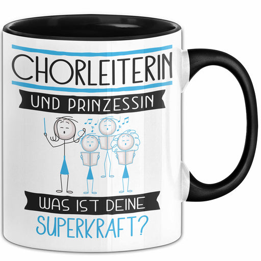 Chorleiterin Und Prinzessin Tasse Geschenk Für Eine Chorleiterin Geburtstag Was Ist Deine Superkraft Trendation
