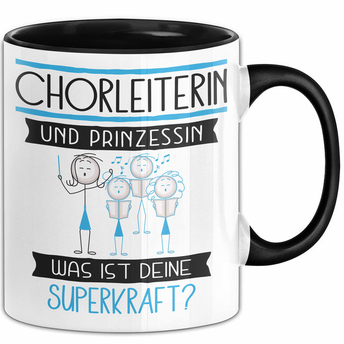 Chorleiterin Und Prinzessin Tasse Geschenk Für Eine Chorleiterin Geburtstag Was Ist Deine Superkraft Trendation