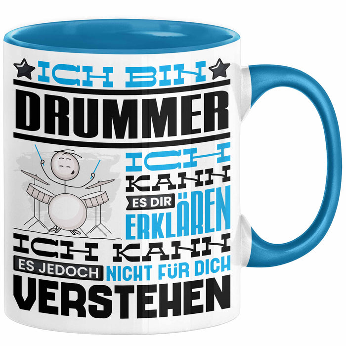Drummer Geschenk Tasse Geschenkidee für Drummer Geburtstag Lustig Ich Bin Drummer Ich Kann Es Dir Erklären Aber Nicht Für Dich Verstehen Blau Trendation