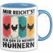 Huhn Tier Bauer Tasse Becher Geschenk Lustige Geschenkidee Spruch Mir Reichts Ich Geh Zu Meinen Hühnern Blau Trendation