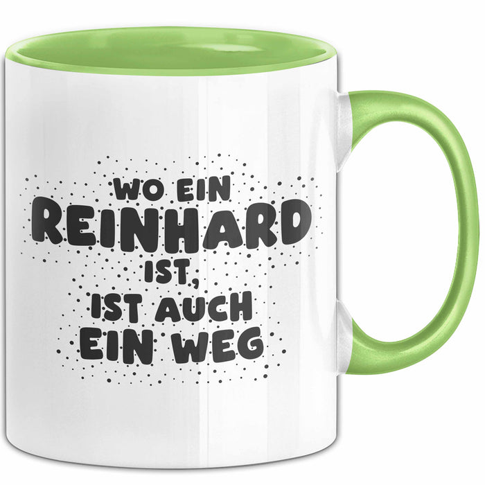 Reinhard Tasse Wo Ein Reinhard Ist, Ist Auch Ein Weg Geschenk